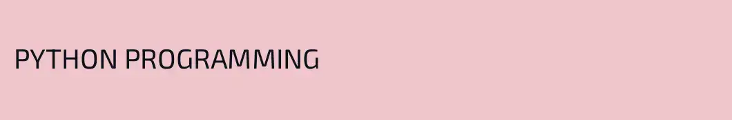 PYTHON PROGRAMMING